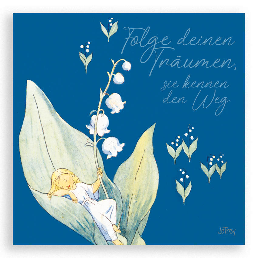 Folge deinen Träumen, sie kennen den Weg