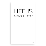 Life is a Dancefloor