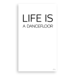 Life is a Dancefloor