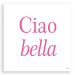 Ciao bella (auf weiss)