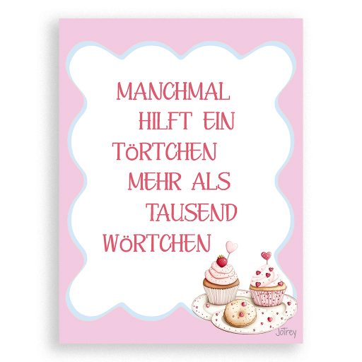 Manchmal hilft ein Törtchen mehr als tausend Wörtchen