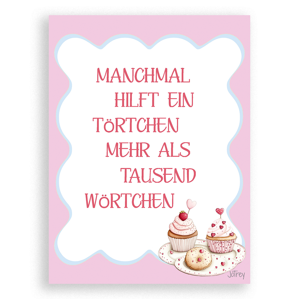 Manchmal hilft ein Törtchen mehr als tausend Wörtchen