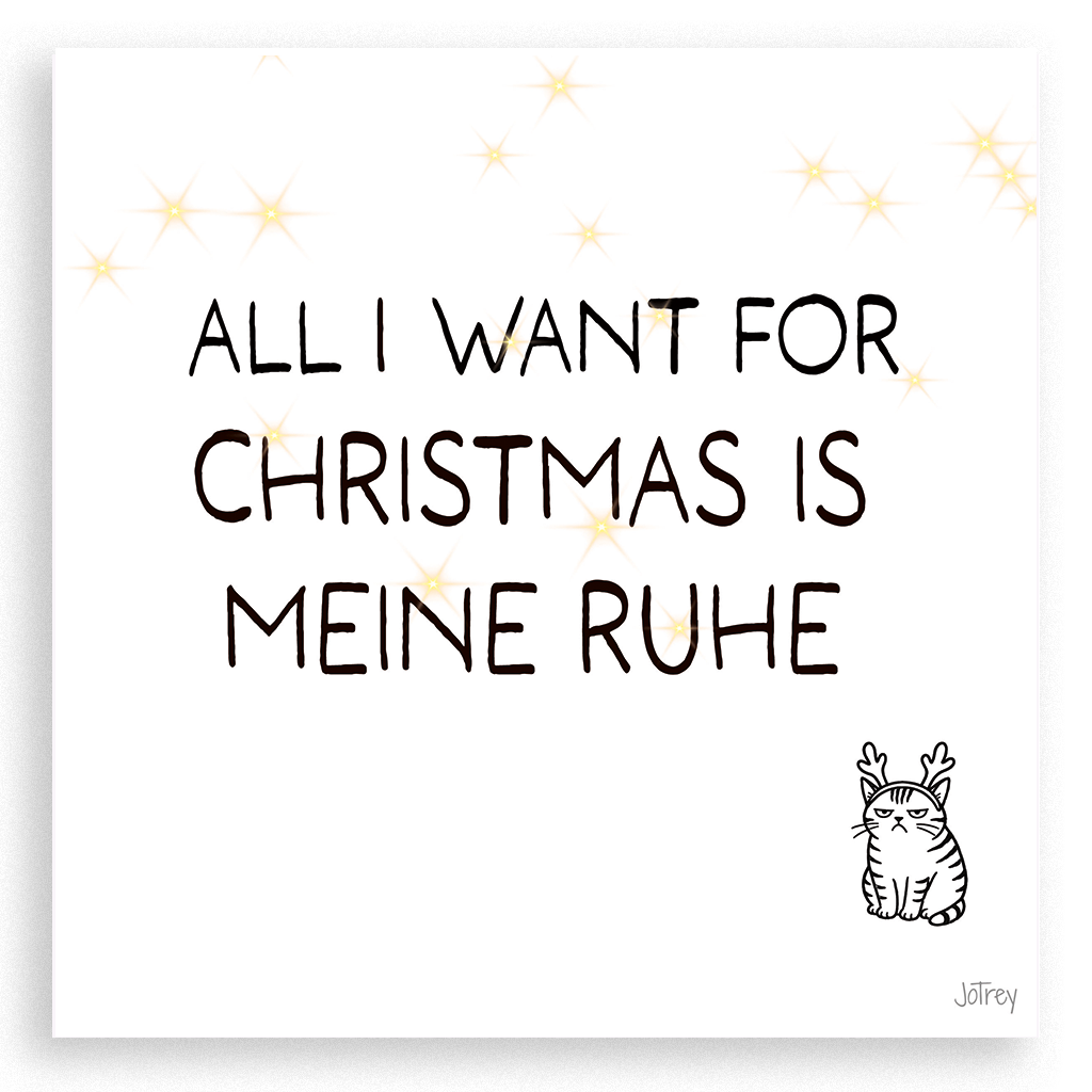 All I want for Christmas is Meine Ruhe